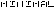minimal